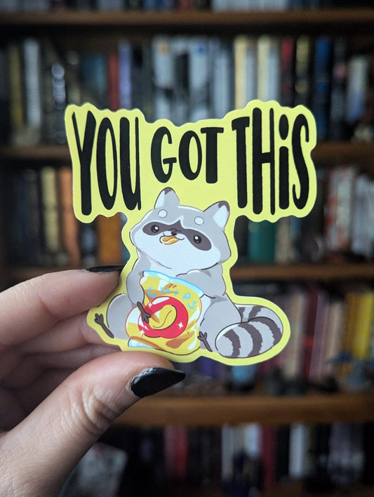 You got this chaotic raccoon vinyl sticker