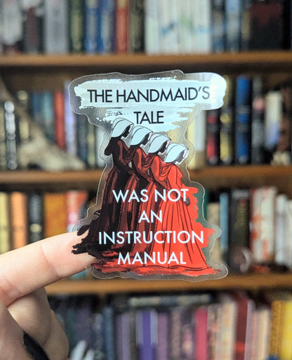 the handmaids tale was not an instruction manual feminine rage translucent sticker