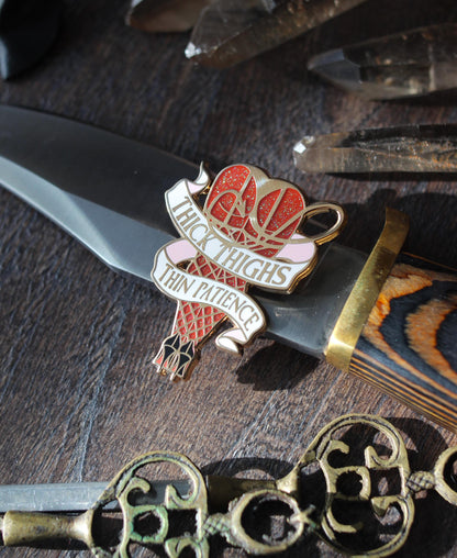 Thick thighs, thin patience feminine rage enamel pin