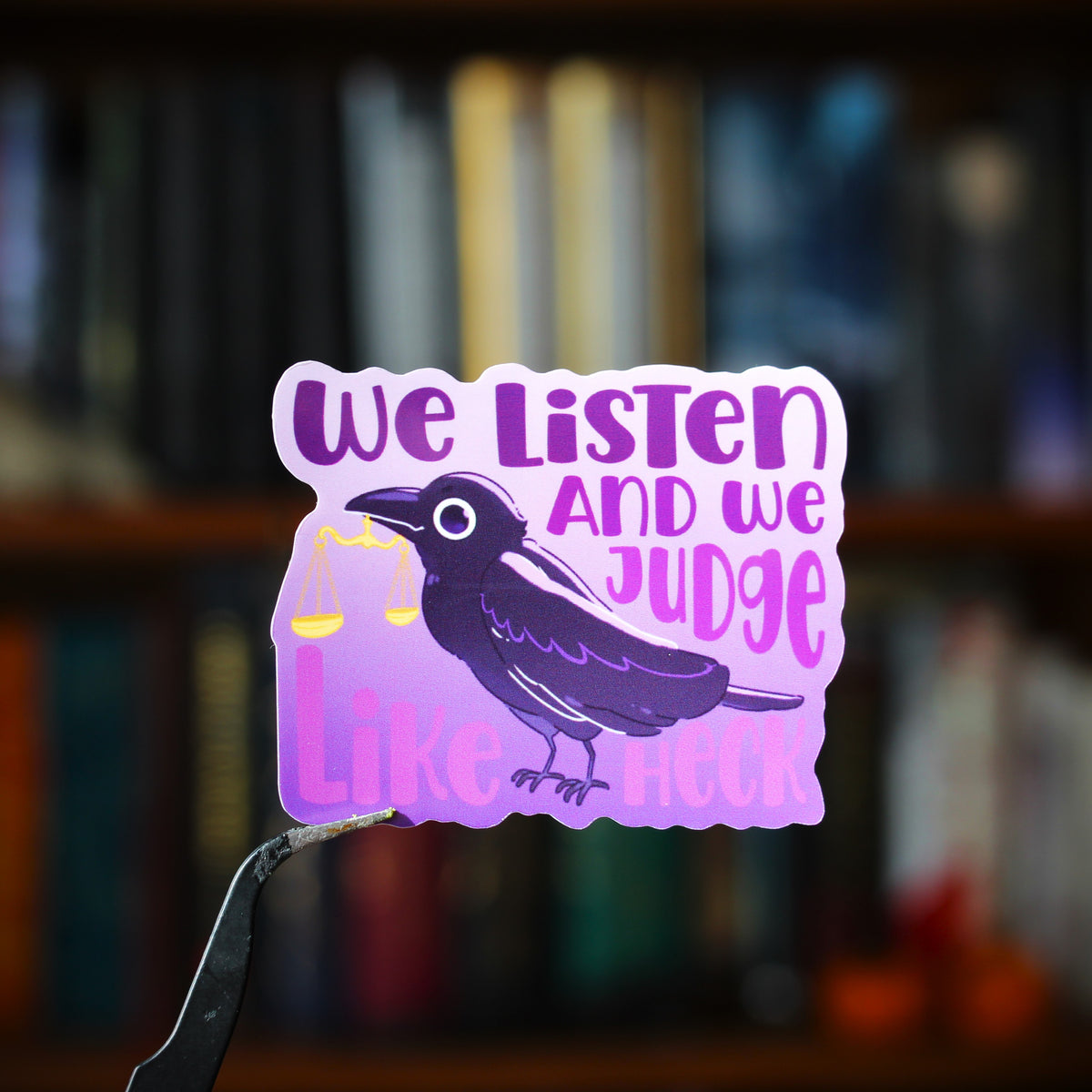 We listen and we Judge- crow collection sticker