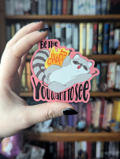 Be the Chaos chaotic raccoon vinyl sticker