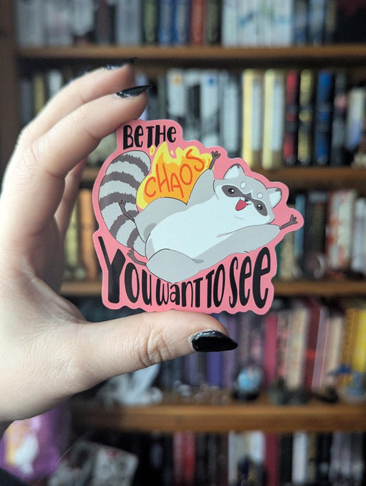 Be the Chaos chaotic raccoon vinyl sticker