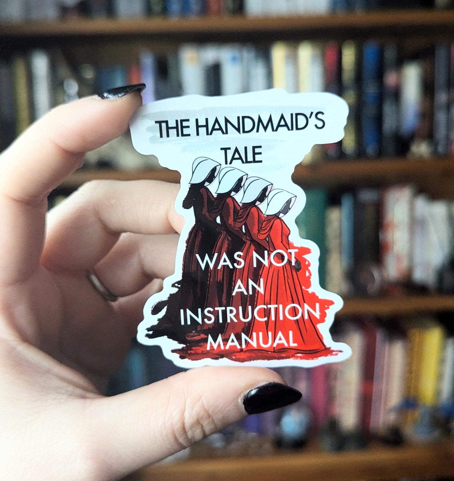 the handmaids tale was not an instruction manual feminine rage translucent sticker