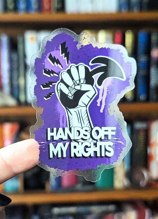 Hands off my rights feminine rage translucent sticker