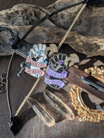 Hands off my rights feminine rage enamel pin
